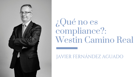 ¿QUÉ NO ES COMPLIANCE?: WESTIN CAMINO REAL